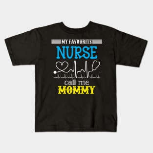 My Favorite Nurse Calls Me mommy Funny Mother's Gift Kids T-Shirt